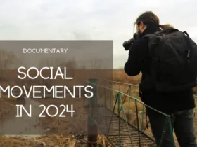 Documentaries About Social Movements in 2024