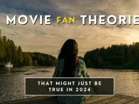 Movie Fan Theories That Might Just Be True in 2024