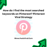 How do I find the most searched keywords on Pinterest? Pinterest Viral Strategy