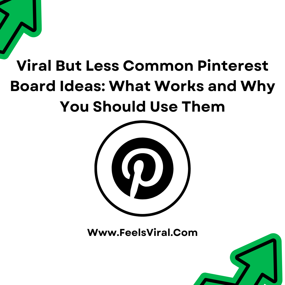 Viral But Less Common Pinterest Board Ideas: What Works and Why You Should Use Them