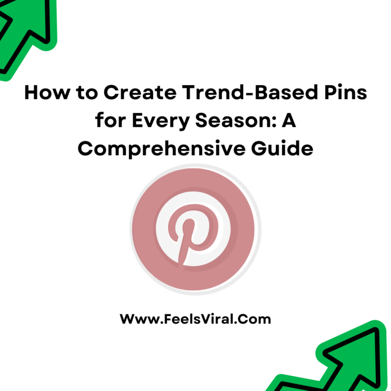 How to Create Trend-Based Pins for Every Season: A Comprehensive Guide