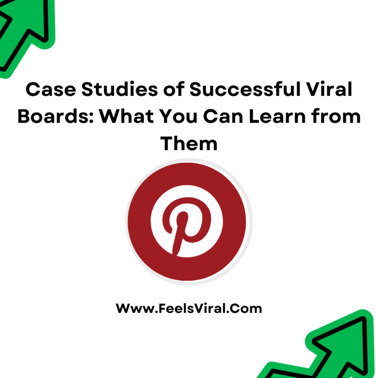 Case Studies of Successful Viral Boards: What You Can Learn from Them