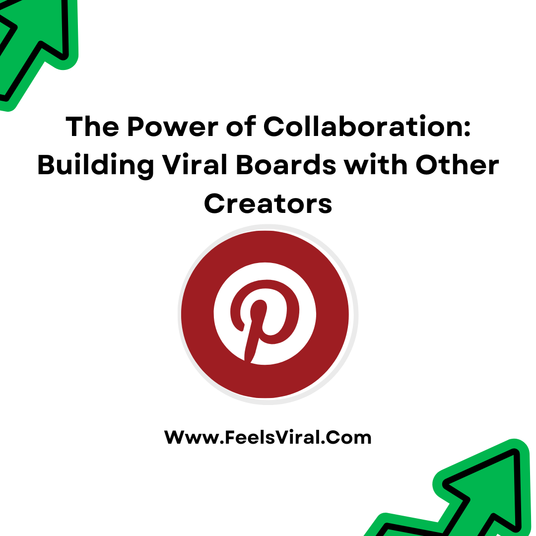 The Power of Collaboration: Building Viral Boards with Other Creators