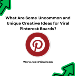 What Are Some Uncommon and Unique Creative Ideas for Viral Pinterest Boards?