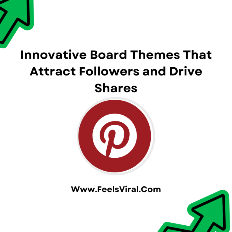 Innovative Board Themes That Attract Followers and Drive Shares